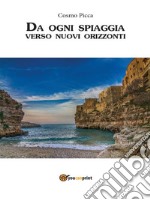 Da oggi spiaggia verso nuovi orizzonti. E-book. Formato EPUB ebook