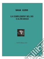 La Complessita’ Del Dio E Altri Saggi. E-book. Formato EPUB ebook