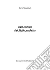 Alla ricerca del figlio perfetto. E-book. Formato PDF ebook di Ilario Moscatelli