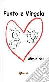 Punto e virgola. E-book. Formato Mobipocket ebook di Monik’ Art