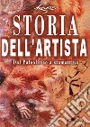 Storia dell'artista - Dal Paleolitico a stamattina. E-book. Formato EPUB ebook di Andros