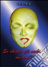 Se chiudo gli occhi...mi ami?!. E-book. Formato PDF ebook di Daniele Mancusi
