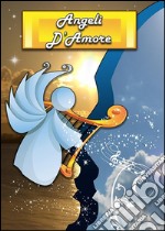 Angeli d'amore. E-book. Formato EPUB ebook