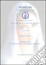 MEDJUGORJE - Il Pellegrinaggio e la delocalizzazione del Sacro. E-book. Formato PDF ebook