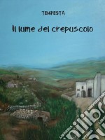 Il lume del crepuscolo. E-book. Formato EPUB ebook