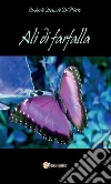 Ali di farfalla. E-book. Formato EPUB ebook di Umberto Donato Di Pietro