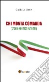 Chi monta comanda (se solo non fossi nato qui). E-book. Formato PDF ebook