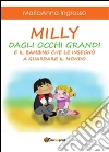 Milly dagli occhi grandi e il bambino che le insegnò a guardare il mondo. E-book. Formato PDF ebook di MariaAnna Ingrosso