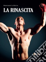 La rinascita. E-book. Formato EPUB ebook