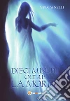 Dieci minuti oltre la morte. E-book. Formato PDF ebook di Nina Miselli