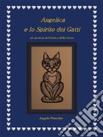 Angelica e lo spirito dei gatti: al servizio del cielo e della terra. E-book. Formato PDF ebook