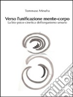 Verso l'unificazione mente - corpo. E-book. Formato PDF ebook