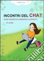 Incontri del chat. E-book. Formato PDF ebook