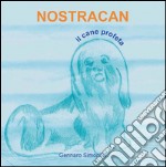 Nostracan. Il cane profeta. E-book. Formato EPUB ebook