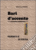 Bari d&apos;accento 2- Federico II di Svevia. E-book. Formato PDF ebook