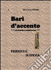 Bari d'accento 2- Federico II di Svevia. E-book. Formato PDF ebook di Ezio Falconieri
