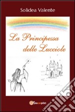 La principessa delle lucciole. E-book. Formato PDF ebook