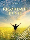 Ricordati di me. E-book. Formato Mobipocket ebook di Marco Ismaili