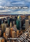 Il cacciatore di ladri. E-book. Formato PDF ebook di Alessandro Fort