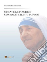 Curate le piaghe e consolate il mio popolo. E-book. Formato EPUB ebook