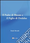 Il padre di Bloom e il figlio di Dedalus. E-book. Formato PDF ebook