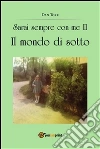 Sarai sempre con me II. Il mondo di sotto. E-book. Formato PDF ebook di Dan Torr