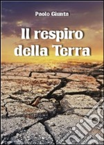 Il respiro della Terra. E-book. Formato PDF ebook