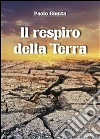 Il respiro della Terra. E-book. Formato PDF ebook di Paolo Giunta