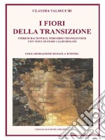 I Fiori della Transizione - Fiori di Bach per il Percorso Transgender. E-book. Formato EPUB ebook