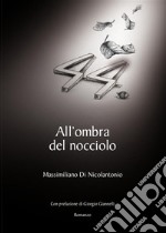 All'ombra del nocciolo. E-book. Formato EPUB ebook