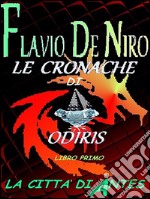 Le cronache di Odiris - La città di Antes. E-book. Formato EPUB ebook