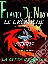 Le cronache di Odiris - La città di Antes. E-book. Formato EPUB ebook di Flavio De Niro