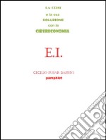 La crisi e la sua soluzione con la cibereconomia. E-book. Formato Mobipocket ebook