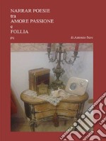 Narrar poesie tra amore passion e follia. E-book. Formato EPUB ebook