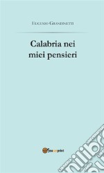 Calabria nei miei pensieri. E-book. Formato EPUB ebook