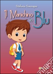 Il manichino in blu. E-book. Formato PDF ebook di Stefania Sonzogno