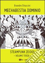 Mechabestia Dominio - Steampunk Zeidos volume terzo. E-book. Formato PDF ebook