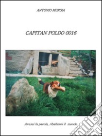 Capitan Poldo 0016. E-book. Formato EPUB ebook di Antonio Murgia