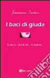 I baci di Giuda. E-book. Formato PDF ebook di Ferrazzano Santina