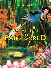 Le avventure nel Fairy World. E-book. Formato EPUB ebook