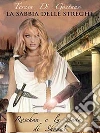 La sabbia delle streghe - Rosehan e la spada di Shanas. E-book. Formato EPUB ebook di Teresa Di Gaetano