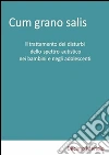 Cum grano salis: Il trattamento dei disturbi dello spettro autistico nei bambini e negli adolescenti. E-book. Formato PDF ebook di Decimo Meridio