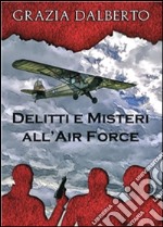 Delitti e misteri all'Air Force. E-book. Formato PDF ebook