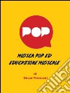 Musica pop ed educazione musicale. E-book. Formato PDF ebook