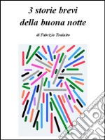 3 storie brevi della buona notte. E-book. Formato Mobipocket ebook