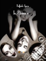  Io, lui, Eliana e…. E-book. Formato EPUB ebook