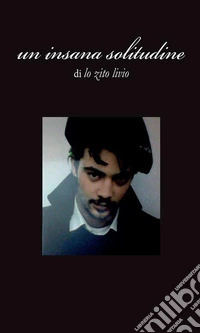 Un'insana solitudine. E-book. Formato Mobipocket ebook