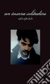 Un'insana solitudine. E-book. Formato EPUB ebook di Lo Zito Livio