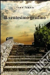 Il ventesimo gradino. E-book. Formato PDF ebook di Mimmo Trombino