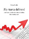 Alla ricerca del trend. Identificare e sfruttare le principali tendenze dei mercati azionari. E-book. Formato Mobipocket ebook